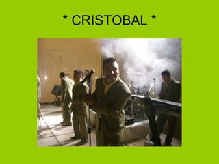 * CRISTOBAL * 