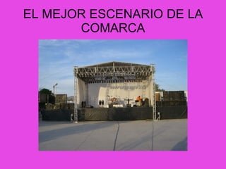 EL MEJOR ESCENARIO DE LA COMARCA 