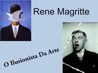Rene Magritte
 