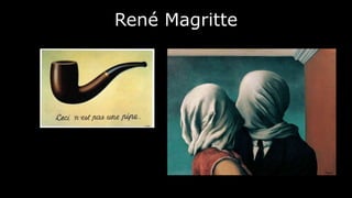 René Magritte

 