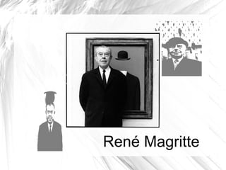 René Magritte

 