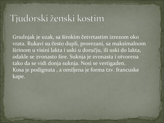 Grudnjak je uzak, sa širokim četvrtastim izrezom oko
vrata. Rukavi su često dupli, prorezani, sa maksimalnom
širinom u visini lakta i uski u doručju, ili uski do lakta,
odakle se zvonasto šire. Suknja je zvonasta i otvorena
tako da se vidi donja suknja. Nosi se vertigaden.
Kosa je podignuta , a omiljena je forma tzv. francuske
kape.

 