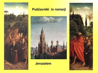 Puščavniki  in romarji Jeruzalem 