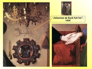 “ Johannes de Eyck fuit hic”, 1434 