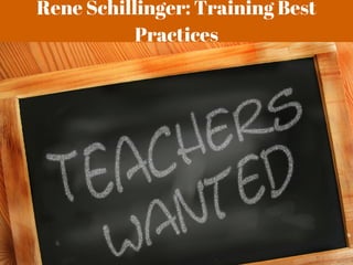 Rene Schillinger: Training Best
Practices
 
