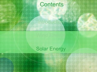 Introduction Wind Energy Solar Energy Contents 