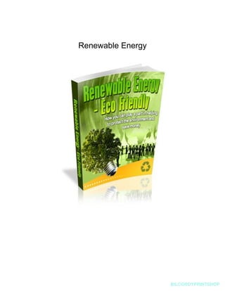 Renewable Energy
BILCOROYPRINTSHOP
 