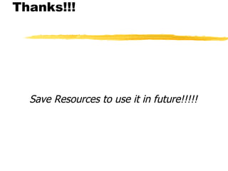 Thanks!!! Save Resources to use it in future!!!!! 