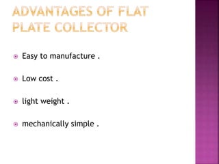  Easy to manufacture .
 Low cost .
 light weight .
 mechanically simple .
 