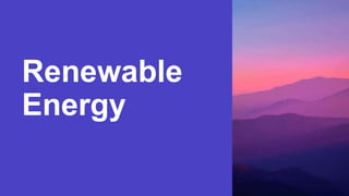 Renewable
Energy
 