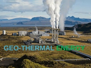 GEO-THERMAL ENERGY
 
