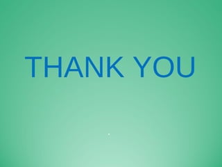 .
THANK YOU
 
