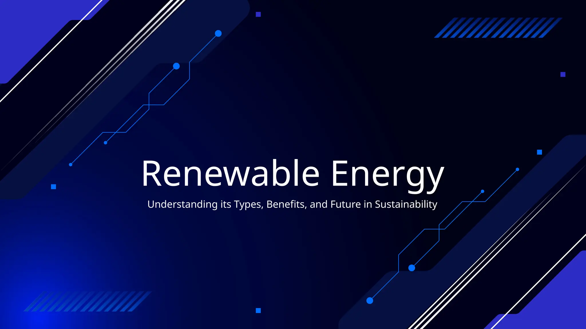 Renewable Energy
Understanding its Types, Benefits, and Future in Sustainability
 