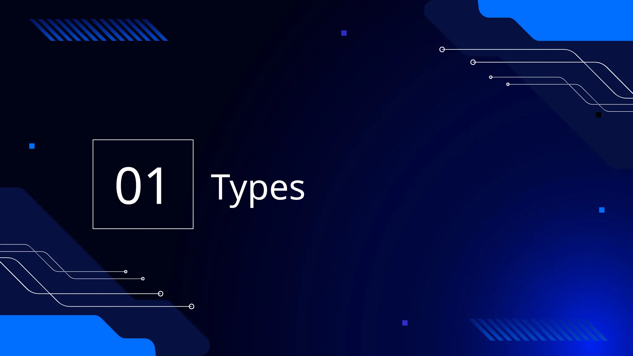 Types
01
 