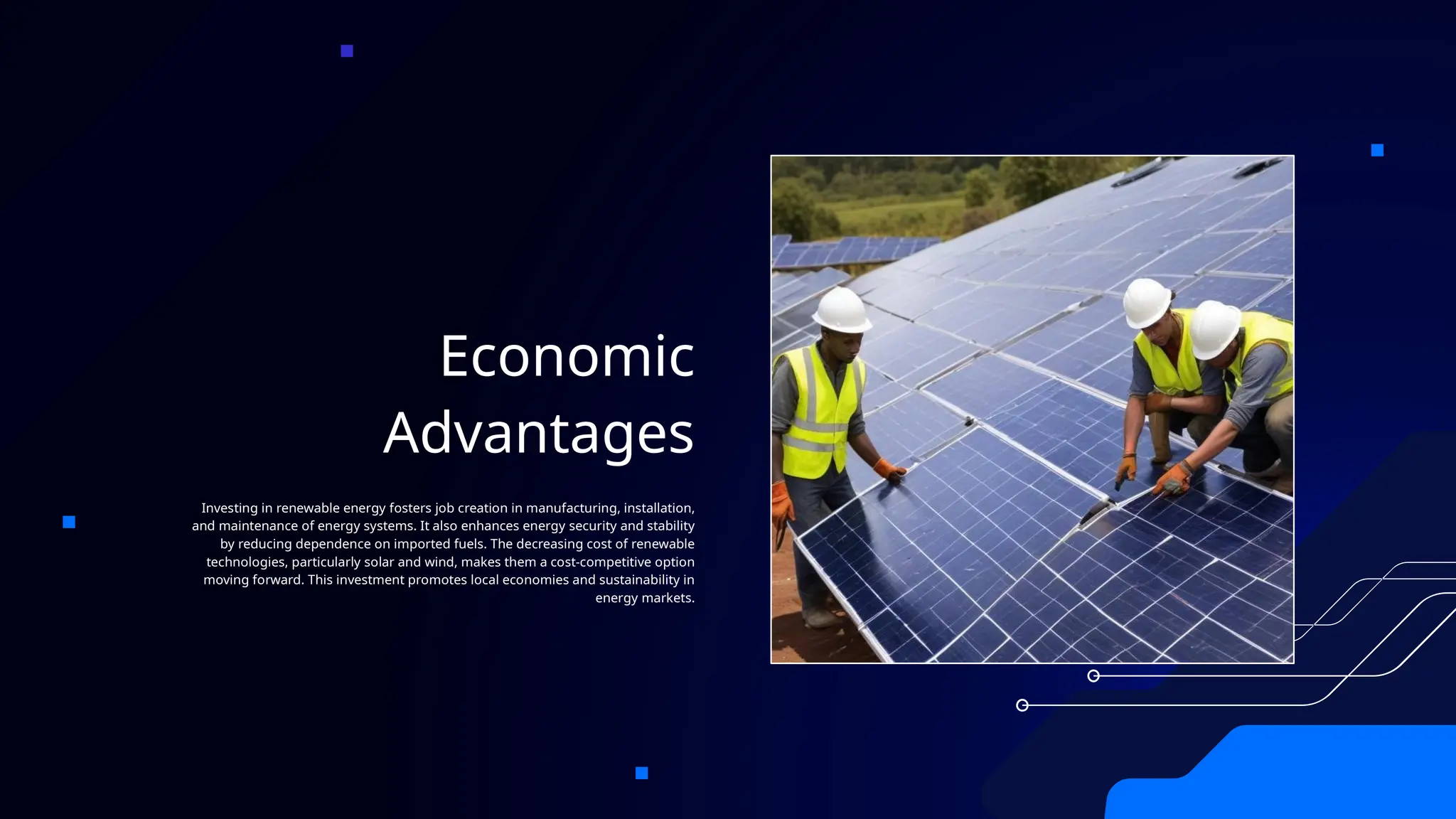 Economic
Advantages
Investing in renewable energy fosters job creation in manufacturing, installation,
and maintenance of energy systems. It also enhances energy security and stability
by reducing dependence on imported fuels. The decreasing cost of renewable
technologies, particularly solar and wind, makes them a cost-competitive option
moving forward. This investment promotes local economies and sustainability in
energy markets.
 