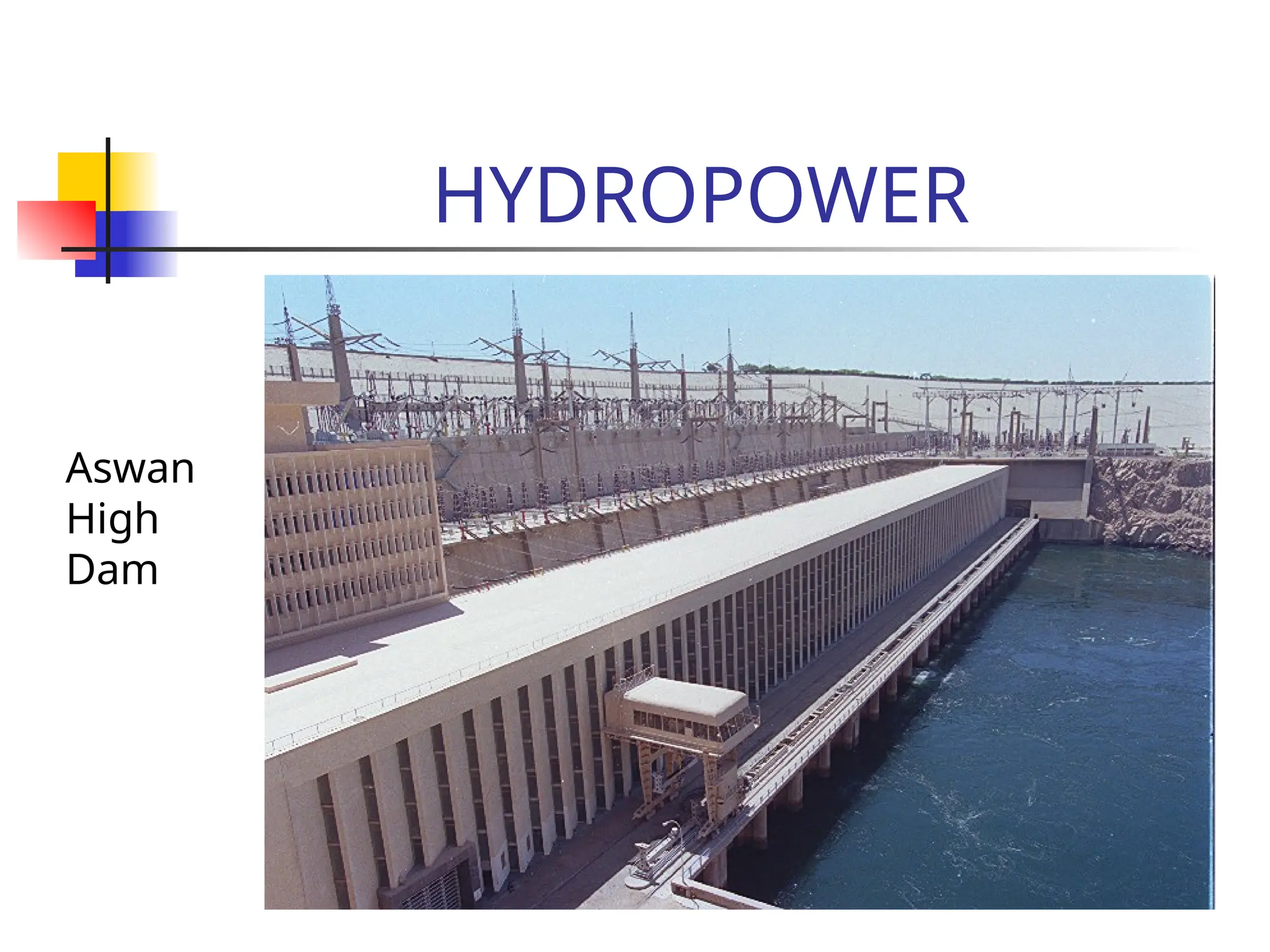 HYDROPOWER
Aswan
High
Dam
 