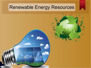 Renewable Energy Resources
 