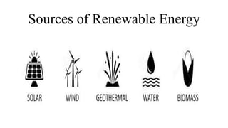 Sources of Renewable Energy
 