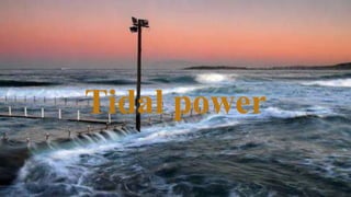 Tidal power
 