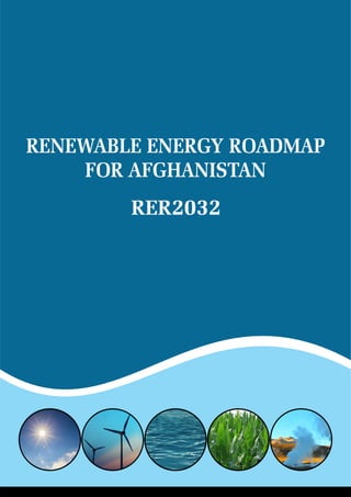 RENEWABLE ENERGY ROADMAP
FOR AFGHANISTAN
RER2032
 