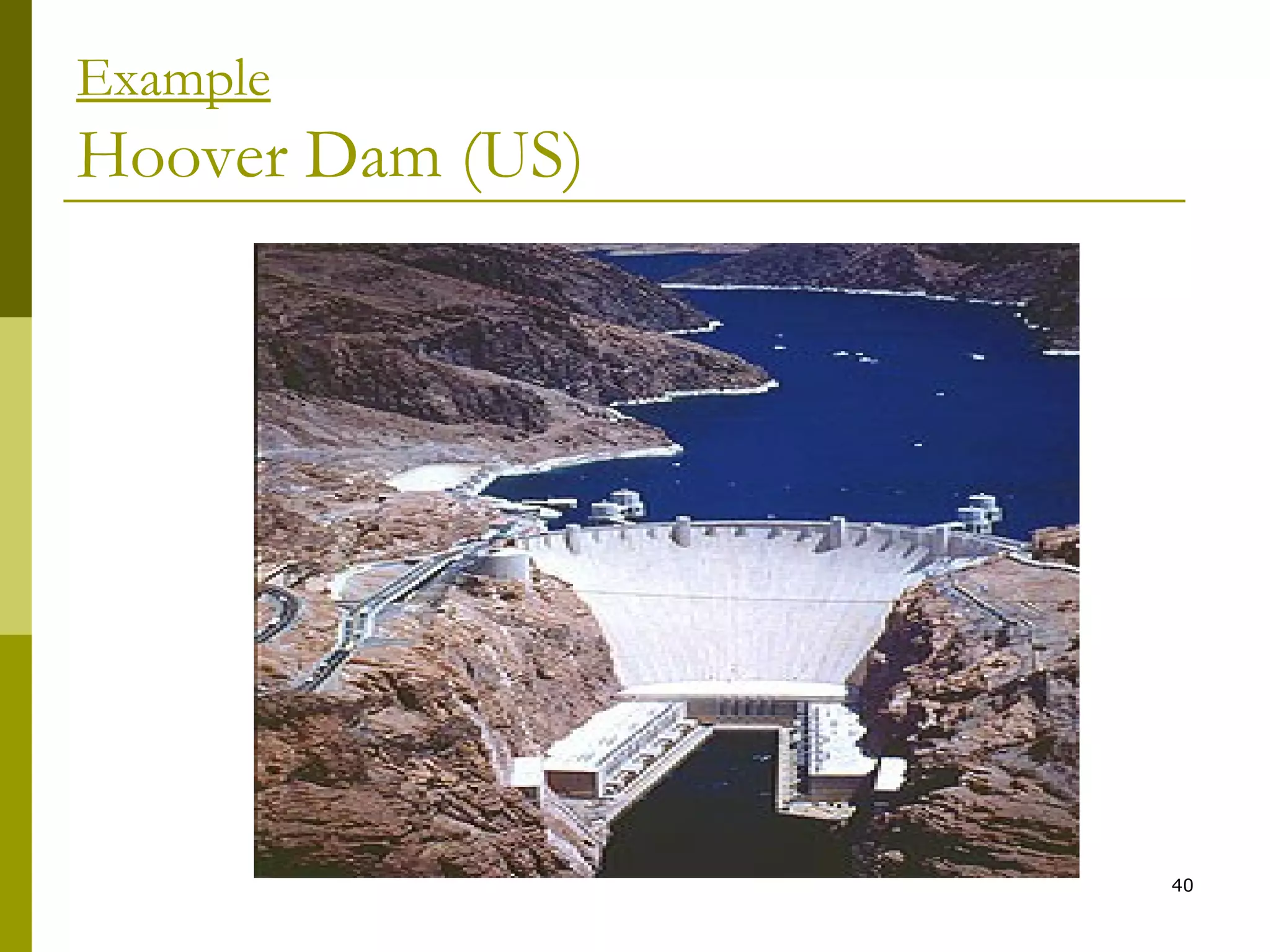 40
Example
Hoover Dam (US)
 