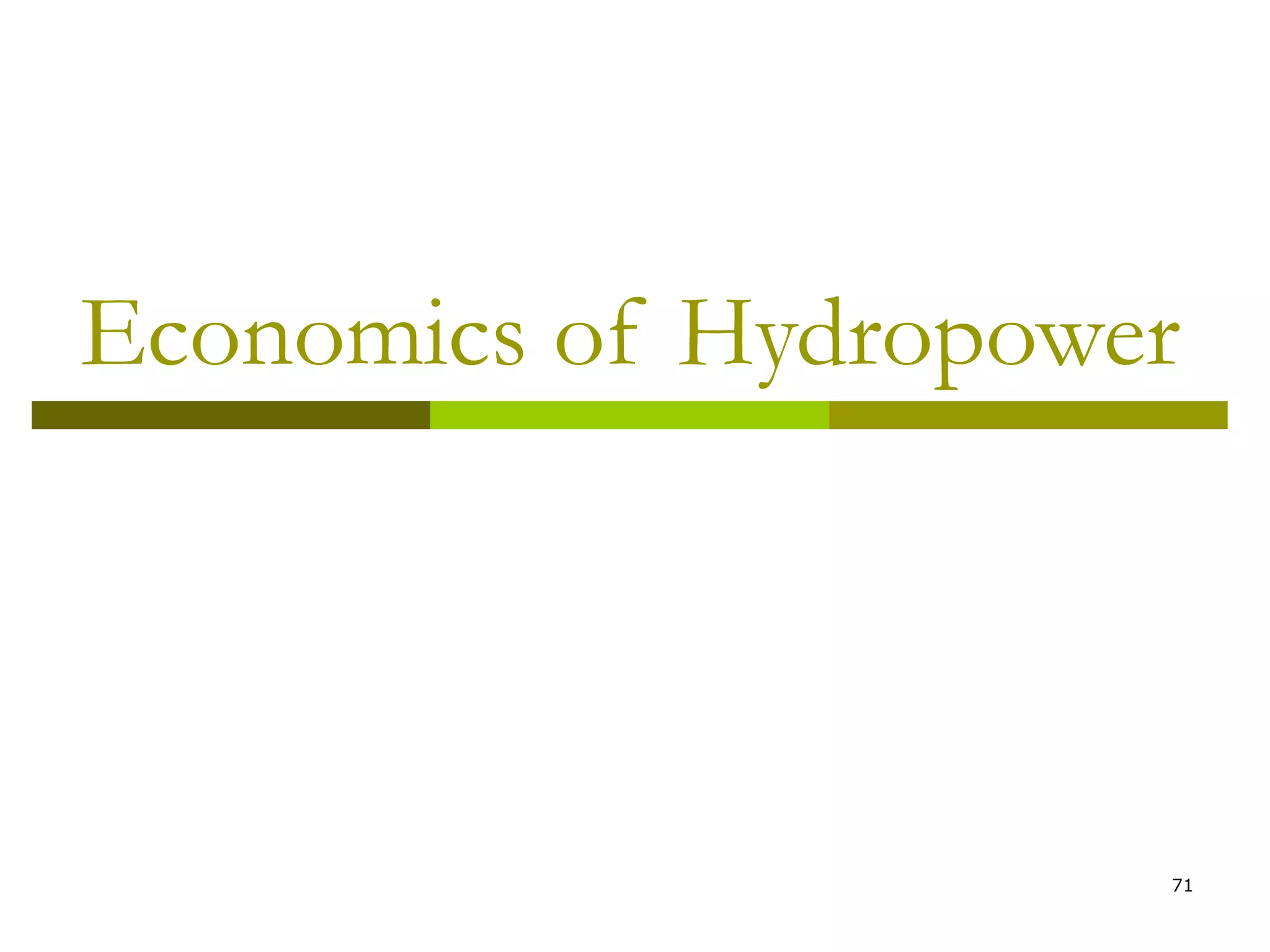 71
Economics of Hydropower
 