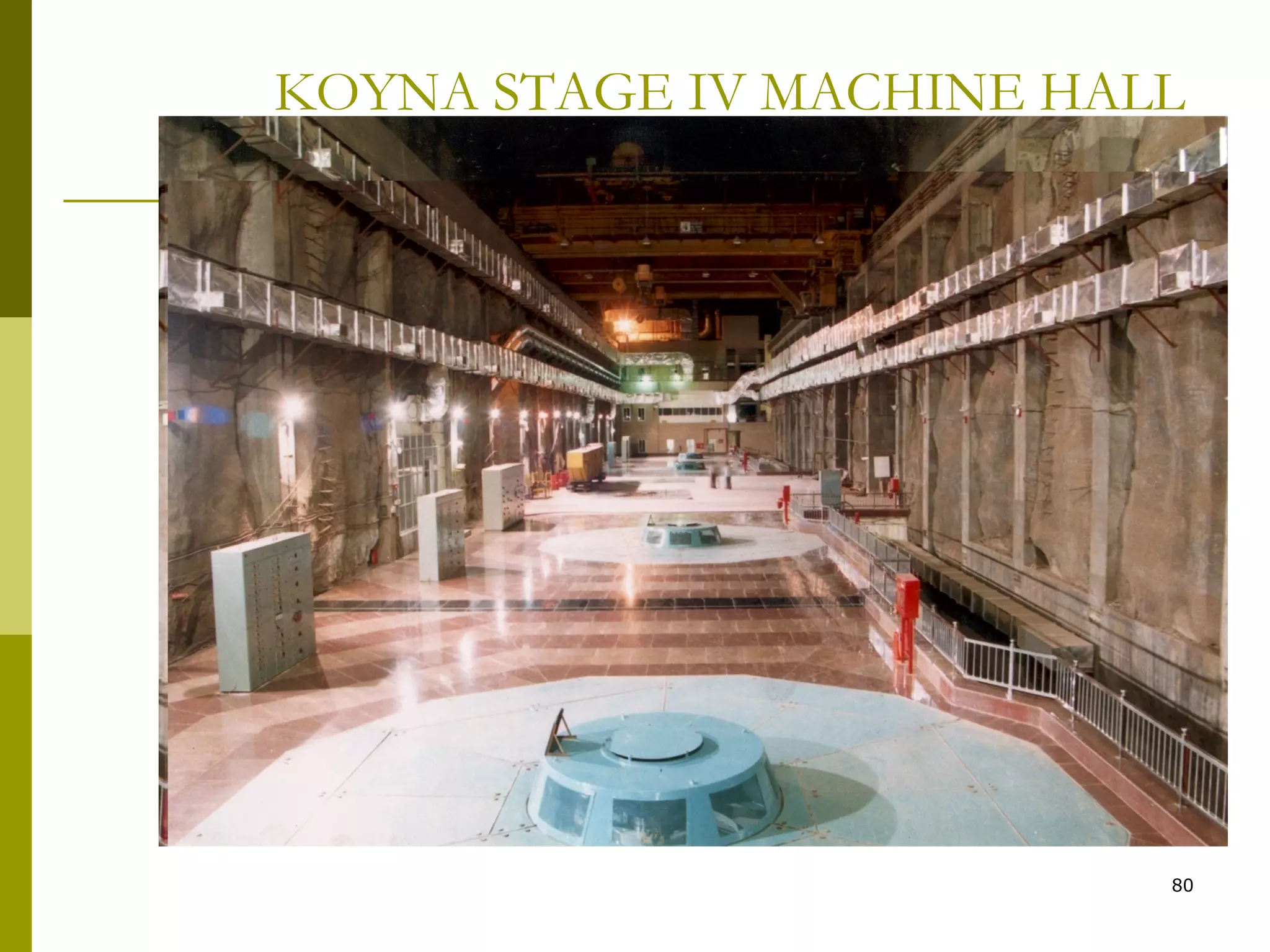 80
KOYNA STAGE IV MACHINE HALL
 