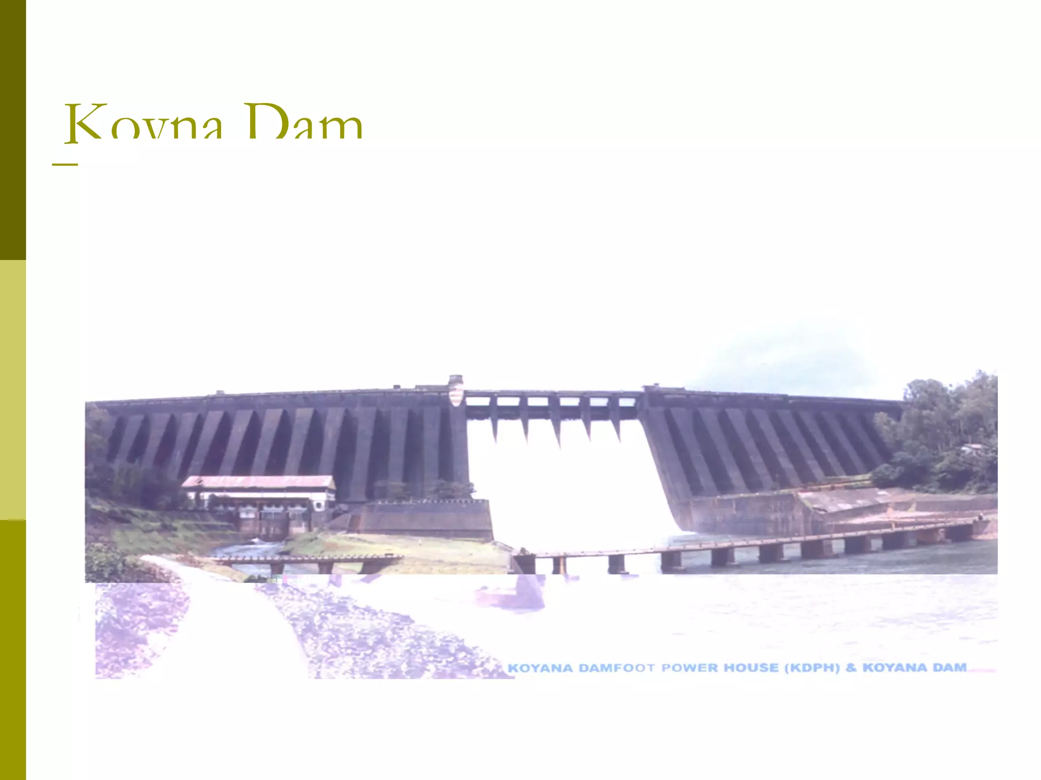 Koyna Dam
 