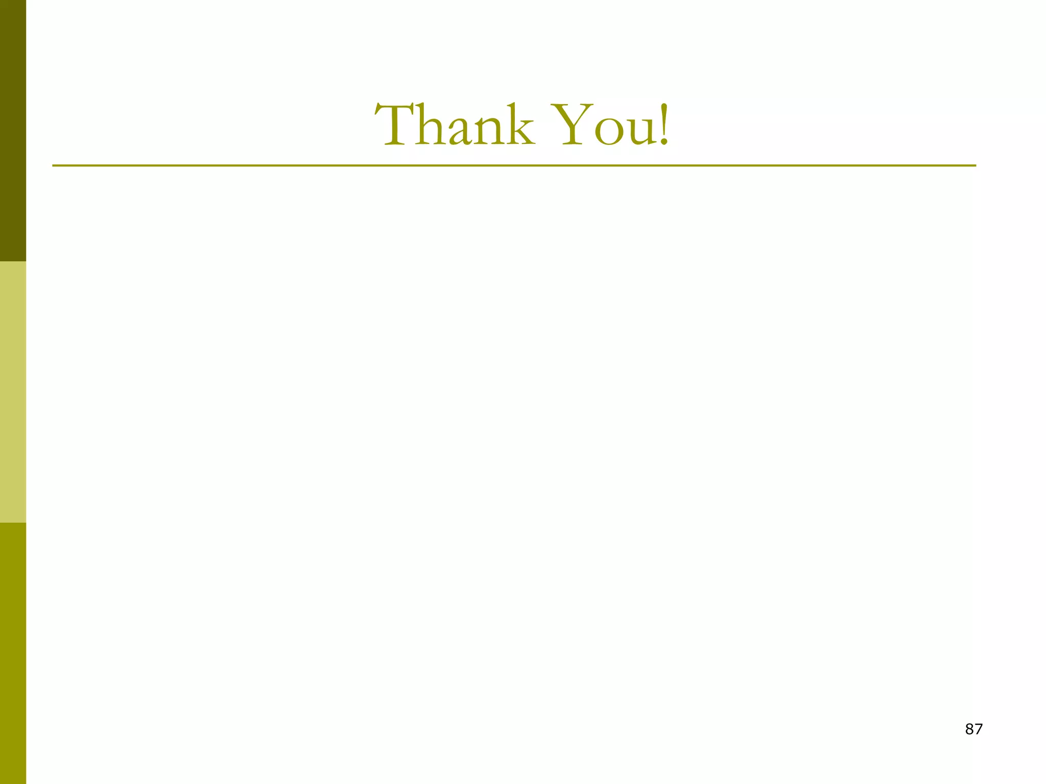 Thank You!
87
 