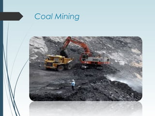 Coal Mining
 