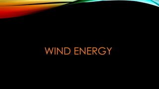 WIND ENERGY
 