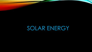 SOLAR ENERGY
 