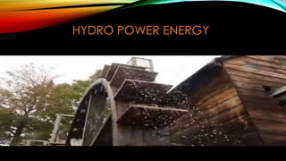 HYDRO POWER ENERGY
 