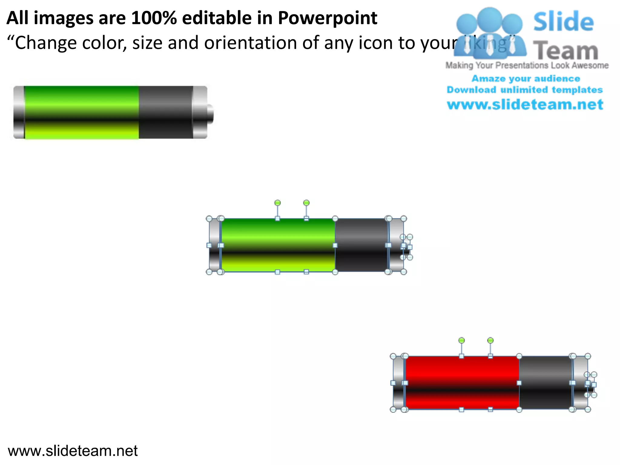 All images are 100% editable in Powerpoint
“Change color, size and orientation of any icon to your liking”




www.slideteam.net
 