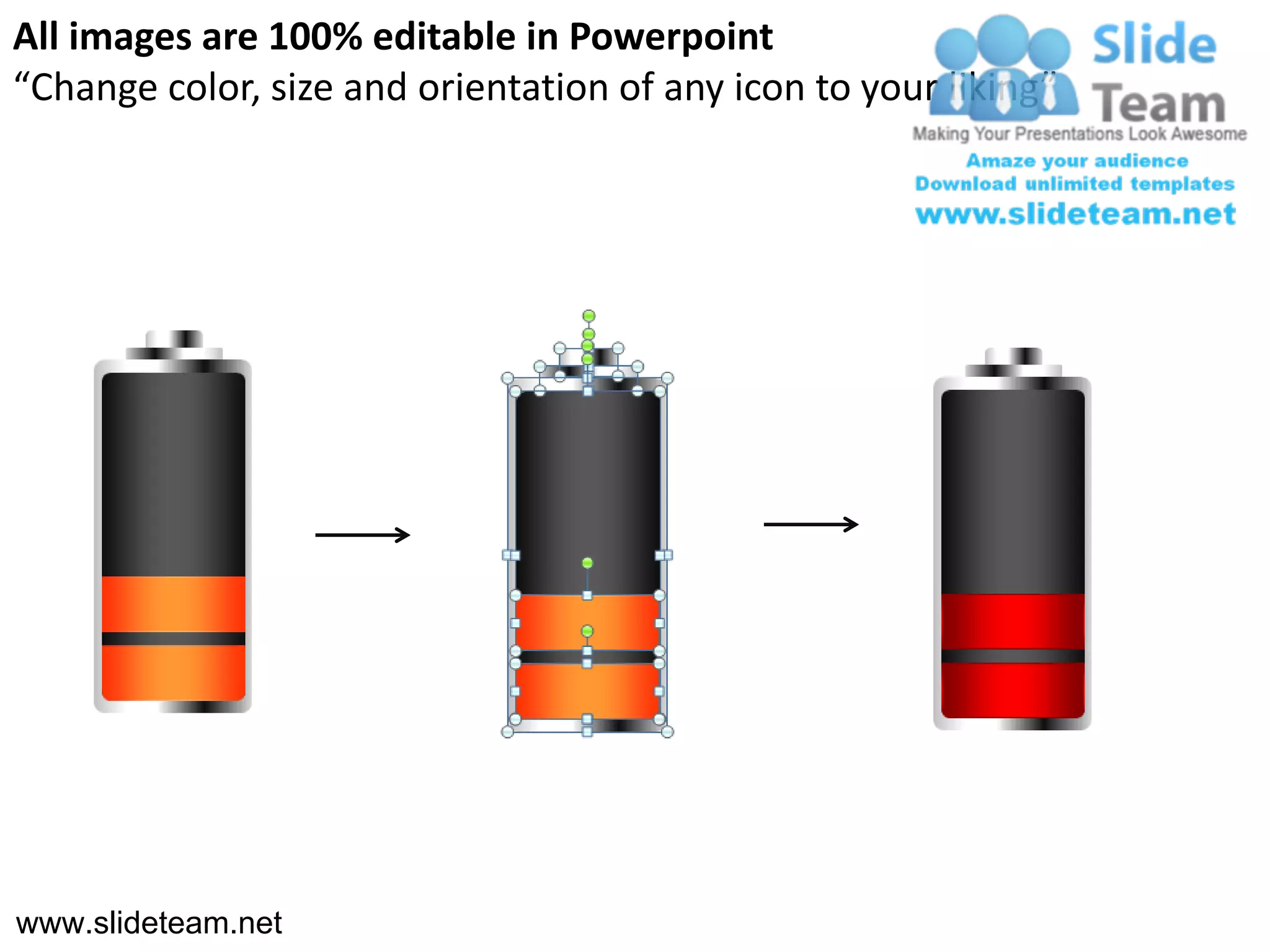 All images are 100% editable in Powerpoint
“Change color, size and orientation of any icon to your liking”




www.slideteam.net
 