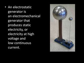 Electrostatic Generator Types generators | PPTX