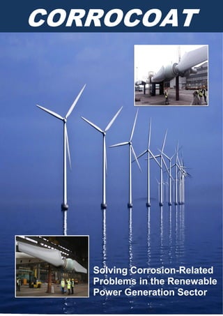 Solving Corrosion-Related
Problems in the Renewable
Power Generation Sector
CORROCOAT
 