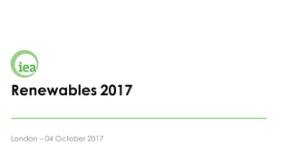 Renewables 2017
London – 04 October 2017
 