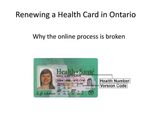 Renewing a Health Card in Ontario

    Why the online process is broken
 