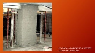 Le même, en attente de la dernière
couche de projection.
 