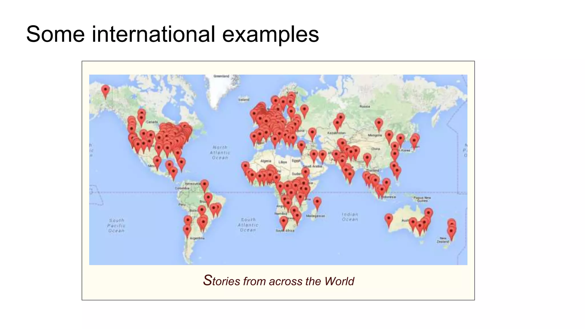 Some international examples
Stories from across the World
 