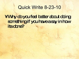 Quick Write 8-23-10 ,[object Object]