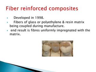  Developed in 1998.
 Fibers of glass or polyethylene & resin matrix
being coupled during manufacture.
 end result is fibres uniformly impregnated with the
matrix.
 