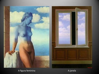 A figura feminina   A janela
 