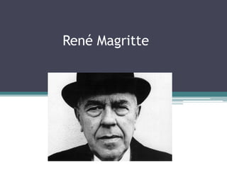 René Magritte

 