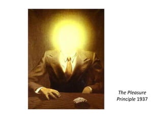 The Pleasure 
Principle 1937 
 