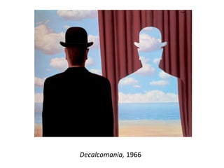 Decalcomania, 1966 
 