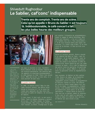 © R. Volante
Trente ans de comptoir. Trente ans de scène.
Celui qu’on appelle « Bruno du Sablier » est toujours
là. Indéboulonnable, le café concert a fait
les plus belles heures des meilleurs groupes.
Une page se tournera un jour, forcément.
Bruno aimerait vivre un nouveau chapitre de
son histoire personnelle. Une aventure dans
les gobelets en plastique écoresponsables ?
Un café français en Inde ? Rien n’est encore
écrit. Même pas sa bio. Le jour venu, il y
aura pourtant de quoi dire.
Le gratin musicien
En 1986, le Sablier ouvre l’âge d’or des
cafés concerts rennais. Une petite salle
boisée et biscornue où l’on se serre les
coudes pour applaudir des deux mains des
musiciens en quête de tremplin, de vitrine ou
de repaire.
Il fait chaud. Il fait soif. Le son coule à
flots. Toute la chanson française y donnera
de la voix : les Têtes raides, la Tordue,
Louise Attaque… Mais aussi Tryo, Mickey 3D,
Yann Tiersen, ou Anaïs. Étrange pour un gars
qui rejette l’étiquette de «programmateur»,
boude le reggae et admire Motörhead. Mais
Bruno sait recevoir : « Du vin à table et
une chambre chez moi ». Plus sérieusement :
« Je me suis toujours battu pour payer les
artistes. Il y avait trop d’abus. Si on veut
vivre de la musique, il faut qu’elle vive
aussi. »
Le caf’conc résiste
Patron et toujours partant, Bruno a poussé
à la création des Bars en Trans - pour la
diffusion - et du Jardin moderne - pour la
création. En 2005, il entre en résistance
quand les canons à eau balaient la fête en
centre-ville. Bruno refuse de voir les cafés
concerts se noyer. « On a créé la fédération
des petits lieux de spectacle. On participe
à la nuit des 4 jeudis (ND4J) ». Il pousse
aussi sa gueulante contre la réglementation
décibel.
Sans terrasse, le Sablier se fait oublier
l’été. Bruno a du temps, de la bouteille
et du réseau. La Ville de Rennes l’a
logiquement invité à établir la programmation
du festival Transat en ville. Une affaire
qui roule en chaise longue depuis huit ans.
Au fil du temps, la programmation, d’abord
locale, s’est étoffée d’artistes étrangers,
de propositions jeune public et de 20 000
spectateurs. « Transat donne du plaisir à
tous ceux qui ne partent jamais en vacances,
à tous ceux ne vont jamais au spectacle… ».
Juste le temps d’un Sablier hors les murs.
Un Sablier qui dure encore un peu.
www.lesablier.fr
Olivier Brovelli
Shivedutt Rughoobur
Le Sablier, caf’conc’ indispensable
« On s’est
bagarré il y
a quinze ans
pour sauver les
cafés concerts,
les licences de
spectacle, les
fermetures à
3h du matin… On
s’est bagarré
pour faire
comprendre que
les patrons de
bar n’étaient
pas des
voyous mais
des acteurs
économiques
comme les
autres ».
 