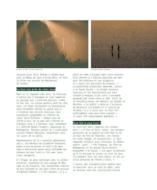 toujours plus loin, Rennes a rendez-vous
avec le Népal de rave d’Aïsha Devi, et avec
la Chine aux accents de Manchester
de Stolen.
Le bon son près de chez nous
Mais si il regarde très loin, le festival
n’oublie pas l’hexagone et nous rappelle
au passage que l’exotisme musical, comme
le bon son, se trouve parfois près de chez
vous. Le label toulousain La Souterraine
sera notamment révélé au grand jour à
l’occasion des brunchs musicaux (une
nouveauté) programmés au théatre du
vieux Saint-Étienne : chaque jour de
12 h 30 à 15 h, de la pop rock chantée en
Français sera à l’honneur, avec notamment
à l’affiche Requin Chagrin, Aquaserge et
Barbagallo. Nouveau projet de l’insatiable
rennais Romain Baousson, Volontiers sera
lui aussi de la party.
Représentants de la « nouvelle génération
rap », les Rennais de Columbine tenteront
quant à eux de porter le hall 3 du parc
expo à ébullition après avoir enflammé les
réseaux sociaux (voir p. 51) avec leurs
clips ravageurs.
À L’Étage, et pour continuer avec la relève
rennaise, résonnera le rock garage de Mad
Caps et de Chouette, les chevauchées électro
du duo Colorado et les gros riffs de guitare
d’Empereur Renard. « C’est marrant, il y a
plein de noms d’animaux dans cette édition.
Cela renvoie à l’affiche dessinée par War,
avec ses baleines et ses pingouins. 
Il y aussi les parisiens de Canaris… »
La parenthèse animalière refermée, retour
à la faune locale : la balade rennaise
continue et les festivaliers ont tout
intérêt à marquer d’une croix l’escapade
proposée par Leska (voir p. 66), fruit de
la rencontre entre les Rennais Les Gordon et
Douchka. « Le public a déjà eu l’occasion
de découvrir Les Gordon en 1re
partie de
Stromae, il y a trois ans. Le fait est
suffisamment rare pour être signalé :
il avait été copieusement applaudi. »
Que fait la pop lisse ?
Le rock est mort, appelez les croque-
mort ! « C’est un fait, avant, les groupes
parlaient de la guerre du Viet Nam ou de
la main de fer de Thatcher. Les choses
ont bien changé, et aujourd’hui, il faut
regarder ailleurs pour retrouver le fameux
esprit ‘punk’. » Par exemple, du côté de
Madagascar et du groupe Dizzy Brains,
programmé l’an passé. « Ces gars ne pensent
qu’à la musique et vivent au jour le jour.
Ils dorment avec les sans abris, et ont au
final beaucoup de choses à dire. »
L’avenir des TransMusicales semble donc
se dessiner loin du rock en pâte, pour
se tourner vers des territoires encore
Un soir de Trans’ au Parc Expo © DR Colorado © Marynn Gallerne
 