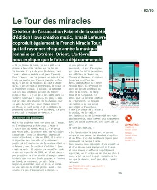 82/83
Le Tour des miracles
Créateur de l’association Fake et de la société
d’édition I love creative music, Ismaël Lefeuvre
coproduit également le French Miracle Tour,
qui fait rayonner chaque année la musique
rennaise en Extrême-Orient. L’orfèvre
nous explique que le futur a déjà commencé.
« Si je trouve le tube, je suis prêt » La
phrase a beau être lâchée sur le ton de
la boutade, il y a du vrai là-dedans, tant
Ismaël Lefeuvre semble armé pour l’avenir.
Pour l’avenir, car le présent en retard d’un
train ne semble pas l’avoir compris. « Pour
qu’il y ait de la musique, il faut d’abord
qu’il y ait un modèle économique. Or celui-ci
a énormément évolué. » Lucide, il rebondit
sur les deux éditions passées du French
miracle tour : « j’ai pris des parts dans la
société numérique I replay. En gros, l’idée
est de créer des chaînes de télévision pour
le web. Aujourd’hui, pour chaque concert
en Chine, ce sont entre 2 et 3 millions de
personnes touchées en live streaming. Ce pays
a anticipé la musique de demain. »
Un patron très passionné
Nul n’est prophète dans son pays dit l’adage,
et l’entrepreneur prêche pour l’heure à
l’autre bout du monde. Mais il n’en reste
pas moins prêt, la preuve avec ses multiples
casquettes : avec la désormais légendaire
association Fake, créée en 2003, il a appris
à organiser des concerts et a notamment
participé à l’explosion de la musique électro
à Rennes ; avec la société d’édition I love
creative music, il ajoute une nouvelle corde
à son arc à partir de 2009, et il est depuis
peu propriétaire d’un studio d’enregistrement
hi-tech créé sur ses fonds propres. « Trouver
un label, un tourneur, je sais faire ;
négocier un contrat pour un clip, un remix,
ou une session de droit photo, aussi ; mon
studio n’a pas d’équivalent à Rennes… »
Un peu patron et très
passionné, il est l’araignée
qui tisse la toile permettant
aux mélodies de Juveniles,
Clarens et Manceau, d’arriver
jusqu’aux oreilles des
fans. Coproducteur du French
miracle tour, il emmenait en
2015 ses petits protégés du
côté de la Chine, de Hong-
Kong et de Singapour… En
2016, pour la seconde édition
de l’événement, le Rennais
Les Gordon a pu lui aussi
participer à l’aventure.
« Que l’on parle de l’accueil
du public, de la taille
des festivals ou de la modernité des hubs
professionnels, nous sommes tout simplement
dans une autre dimension. Les Juveniles là-
bas,
ce sont les Beatles. »
« Le French miracle tour est un projet
unique en son genre, un étendard singulier
et au final l’un des meilleurs moyens pour
promouvoir la marque France. 
Nous pouvons nous prévaloir d’une expertise
et d’un réseau sans équivalent en France,
et nous sommes d’ailleurs régulièrement
approchés, on s’intéresse de plus en plus à
nous. » Nul ne sait à quoi ressemblera la
musique de demain, sauf peut-être, Ismaël
Lefeuvre.
www.frenchmiracle.com / www.ilcm.fr /
www.fakeproject.org
JBG
K
À paraître :
Juveniles :
nouvel album
Manceau :
nouvel album
Clarens :
nouvel E.P.
 